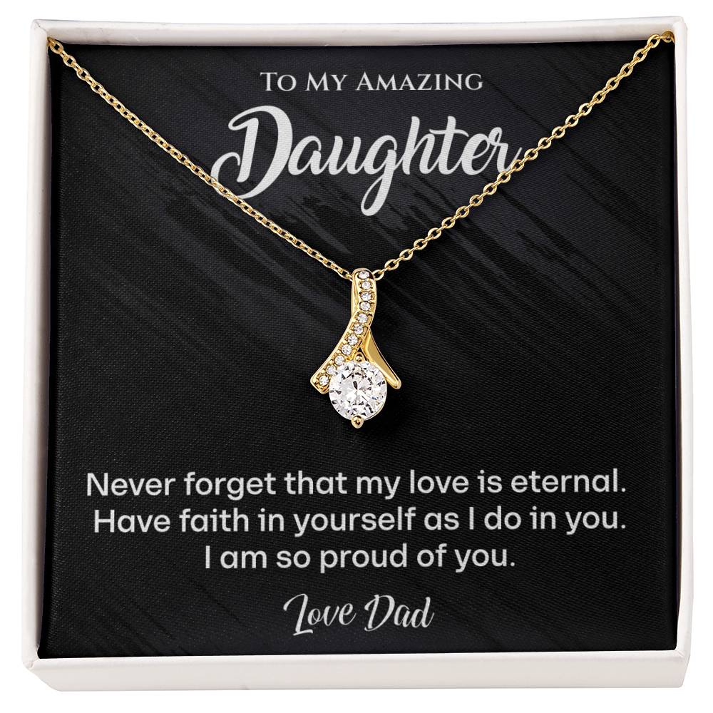 To My Amazing Daughter I am so proud Alluring Beauty Necklace