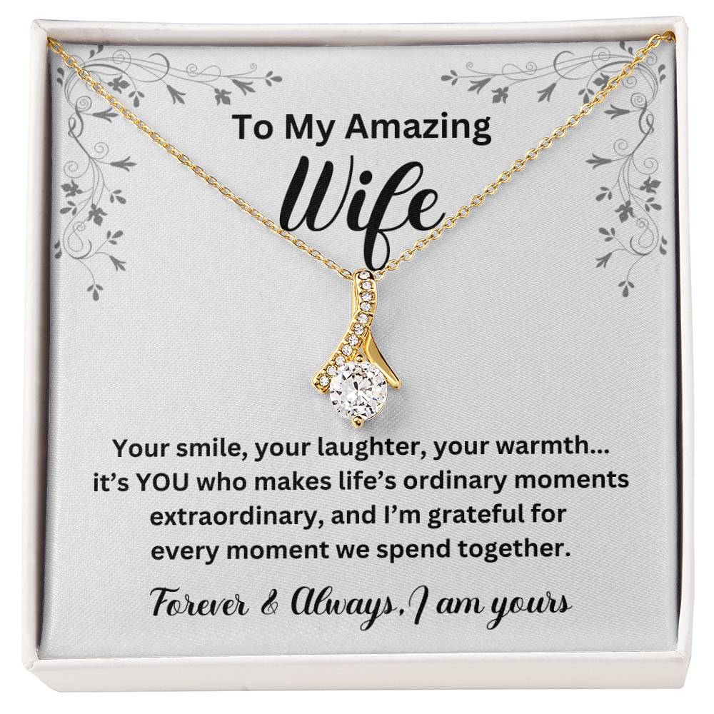 To My Amazing Wife Your Smile Alluring Beauty Necklace