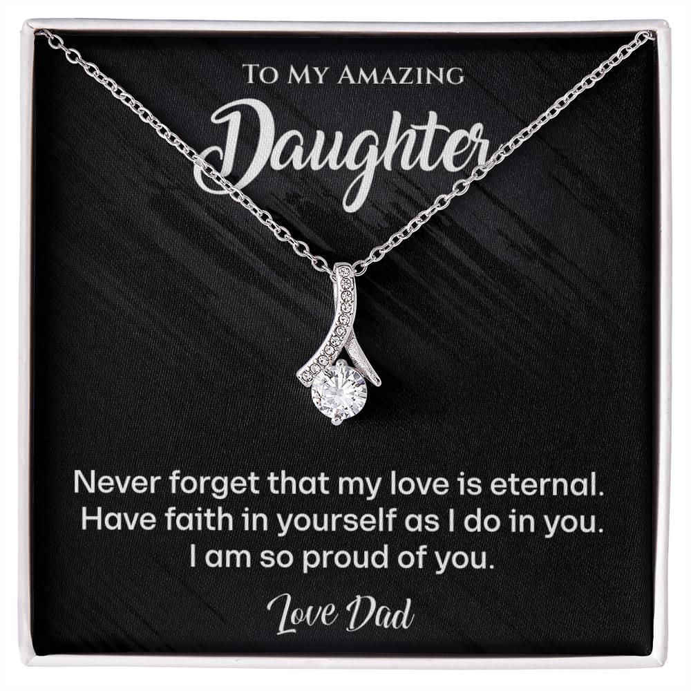 To My Amazing Daughter I am so proud Alluring Beauty Necklace